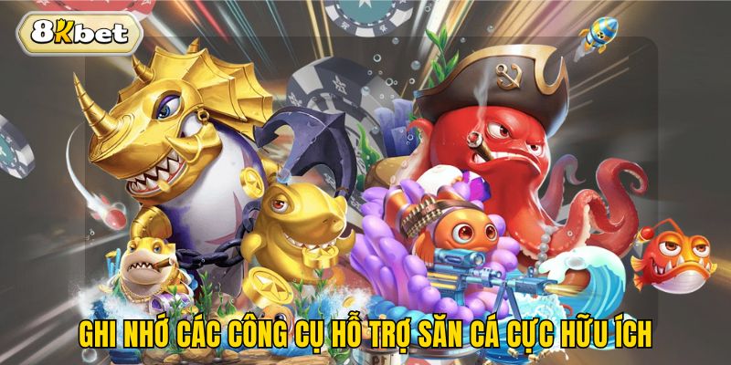 Ghi nhớ các công cụ hỗ trợ săn cá cực hữu ích