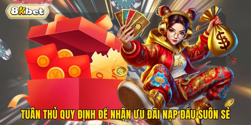 Tuân thủ quy định để nhận ưu đãi nạp đầu suôn sẻ