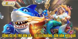 Công Cụ Hỗ Trợ Bắn Cá - Tối Ưu Thưởng, Săn Bắn Hiệu Quả